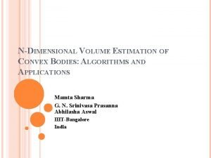 NDIMENSIONAL VOLUME ESTIMATION OF CONVEX BODIES ALGORITHMS AND