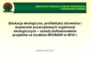 NARODOWY FUNDUSZ OCHRONY RODOWISKA I GOSPODARKI WODNEJ Edukacja