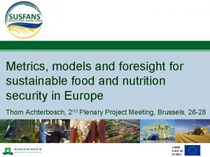 Metrics models and foresight for sustainable food and