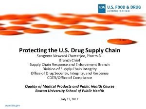 Protecting the U S Drug Supply Chain Sangeeta