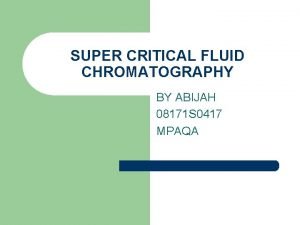 SUPER CRITICAL FLUID CHROMATOGRAPHY BY ABIJAH 08171 S