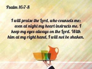 Psalms 16:7-8