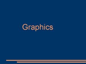 Graphics Graphic Images for display graphic images are