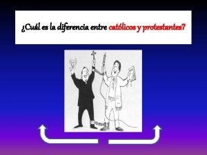 Catolicos y protestantes diferencias