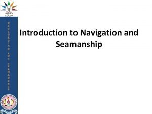 Navigation and seamanship