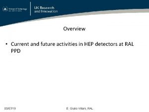 Overview Current and future activities in HEP detectors