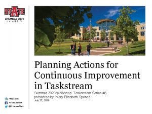 Planning Actions for Continuous Improvement in Taskstream AState