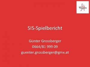 SISSpielbericht Gnter Grossberger 066481 999 09 guenter grossbergergmx