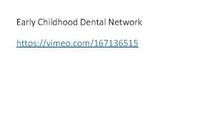 Early Childhood Dental Network https vimeo com167136515 Nancy