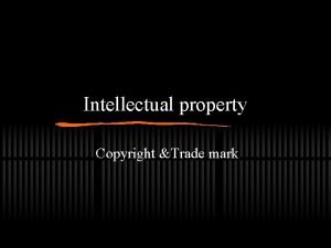Characteristics of intellectual property Characteristics of intellectual property