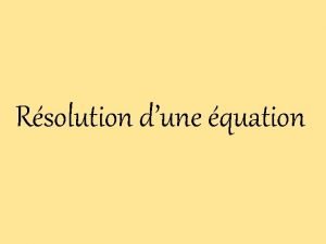 Rsolution dune quation quation Une quation est un