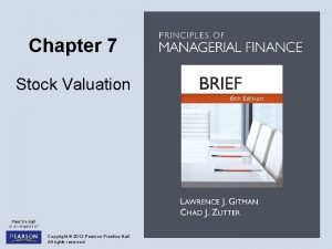 Chapter 7 Stock Valuation Copyright 2012 Pearson Prentice