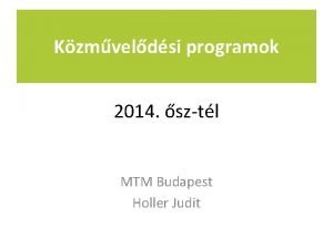 Kzmveldsi programok 2014 sztl MTM Budapest Holler Judit