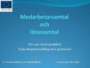 Medarbetarsamtal och lnesamtal Ett case inom projektet Ledarskapsutveckling