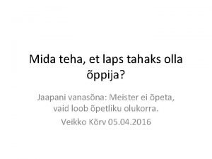 Mida teha et laps tahaks olla ppija Jaapani