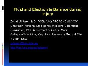 Fluid and Electrolyte Balance during Injury Zohair Al