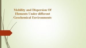 Primary and secondary geochemical dispersion