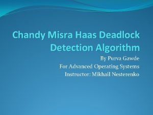 Chandy Misra Haas Deadlock Detection Algorithm By Purva