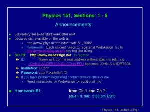 Physics 151 Sections 1 5 Announcements l l