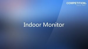 COMPETITION Since 1997 Indoor Monitor Funkce MT 690