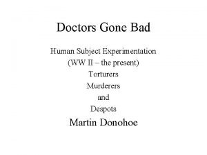 Doctors Gone Bad Human Subject Experimentation WW II