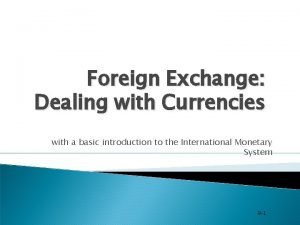 Foreign Exchange Dealing with Currencies with a basic