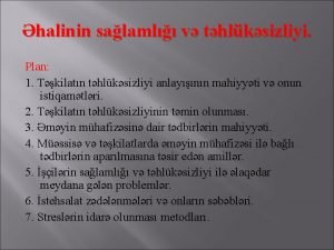 halinin salaml v thlksizliyi Plan 1 Tkilatn thlksizliyi