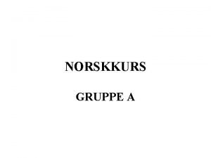 NORSKKURS GRUPPE A BEFOLKNING Folketall i Norge i