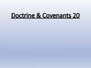 Doctrine Covenants 20 The Articles and Covenants of