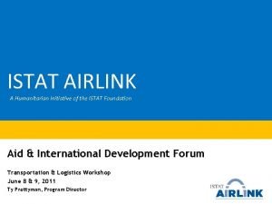 ISTAT AIRLINK A Humanitarian Initiative of the ISTAT