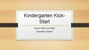 Kindergarten Kick Start How to Help Your Child