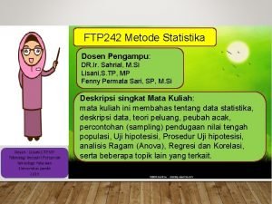 FTP 242 Metode Statistika Dosen Pengampu DR Ir