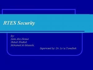 RTES Security By Sami AboNawas Shihab Khattab Mohamed