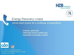 Energy Recovery Linacs Virtual beam power for a