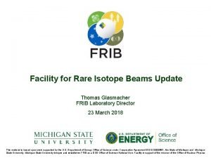 Facility for Rare Isotope Beams Update Thomas Glasmacher