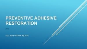 Preventive adhesive restoration