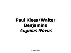 Paul KleesWalter Benjamins Angelus Novus Thomas Frank I