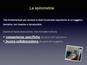 La spirometria Test fondamentale per valutare lo stato