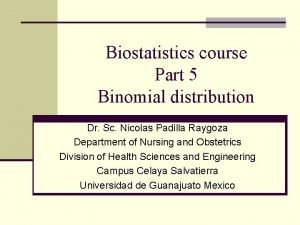 Biostatistics course Part 5 Binomial distribution Dr Sc