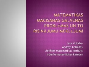 Inta Volodko Andrejs Kolikins Lietis matemtikas institts Ineniermatemtikas