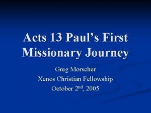 Acts 13 Pauls First Missionary Journey Greg Morscher