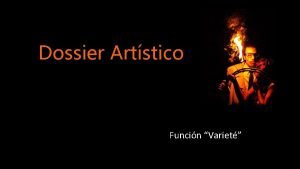 Dossier Artstico Funcin Variet Quines somos Compaa de