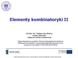 Elementy kombinatoryki II dr hab in Magorzata Sterna