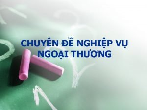 CHUYN NGHIP V NGOI THNG INCOTERMS KT CU
