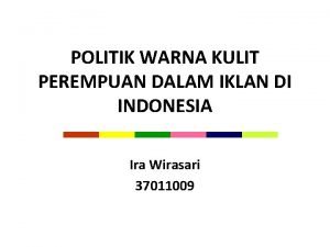 POLITIK WARNA KULIT PEREMPUAN DALAM IKLAN DI INDONESIA