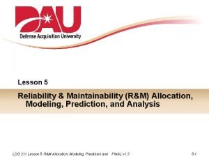 Lesson 5 Reliability Maintainability RM Allocation Modeling Prediction