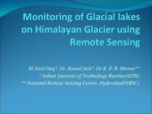 Monitoring of Glacial lakes on Himalayan Glacier using