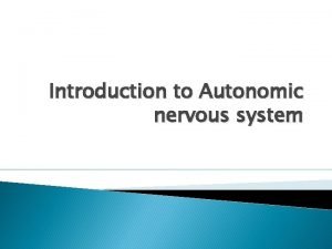 Introduction to Autonomic nervous system Neurotransmitter v Chemical