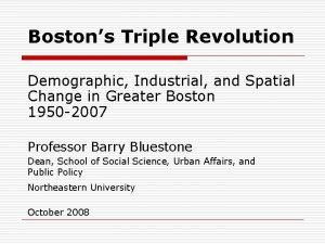 Bostons Triple Revolution Demographic Industrial and Spatial Change
