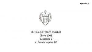 Apartado 1 a Colegio Franco Espaol Clave 1008